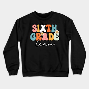 Sixth Grade Team Retro Groovy Back To School 6Th Grade Crewneck Sweatshirt